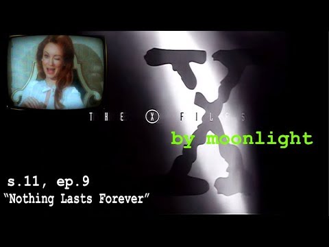 X-Files by Moonlight: Season 11, Episode 9 "Nothing Lasts Forever" Reaction with Spoilers