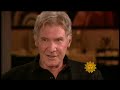 harrison ford tells rita braver that he doesn't see himself as having 