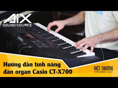 Hướng dẫn tính năng trên đàn organ Casio CT-X700