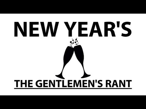elerick - the gentlemen help you ring in the new year. subscribe: http://youtube.com/jle merchandise: http://thegentlemensrant.spreadshirt.com twitter: http://twitter....
