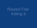 Raised Fist-Killing it