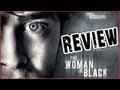 The woman in black movie review 2012(2 days ago)