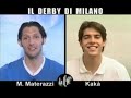Intervista Doppia -  Materazzi & Kak�