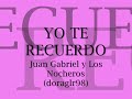 Juan Gabriel y Los Nocheros- Yo te recuerdo
