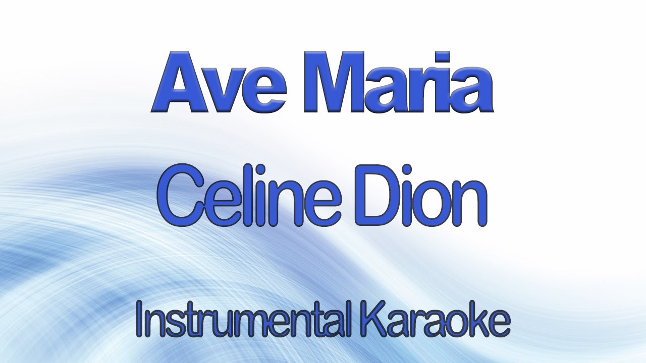 Ave Maria - Schubert - Celine Dion Instrumental Karaoke with Lyrics