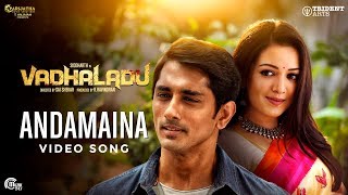 Vadhaladu  Andamaina Video Song  Siddharth Catheri