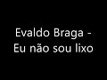 Evaldo Braga - Eu n�o sou lixo