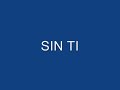SIN TI.wmv