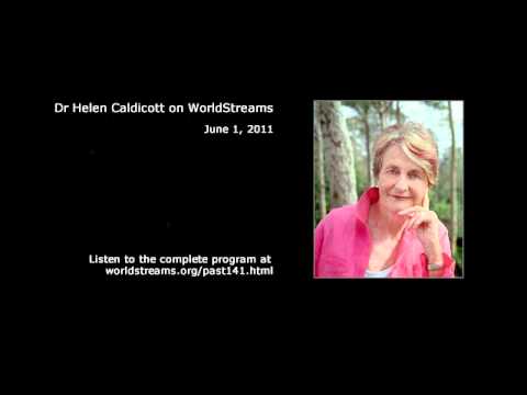 Nuclear power danger - Listen to the first few minutes of an hour interview with Dr Helen Caldicott on WorldStreams. The entire program is at http://worldstreams.org/past141.html.
