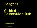 Borgore - Guided Relaxation Dub