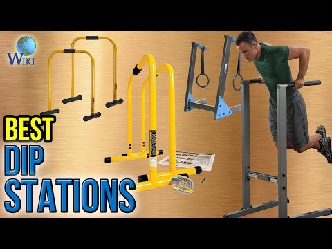 10 Best Dip Stations 2017