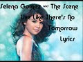 Gomez Live like there's no Tomorrow lyrics