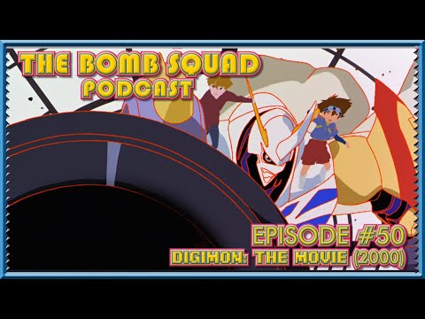 The Bomb Squad Podcast #50 | Digimon: The Movie (2000)