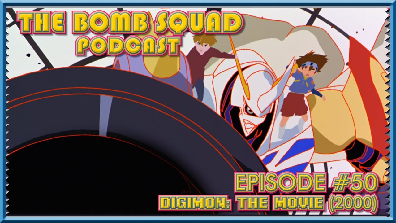 The Bomb Squad Podcast #50 | Digimon: The Movie (2000)