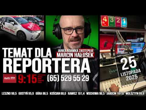 Temat dla reportera, 25 listopada 2025 :: Słuchaj Radia Elka w swoim urządzeniu mobilnym!Oficjalna aplikacja Radia Elka. Wybierz nadajnik i słuchaj gdziekolwiek jesteś!Pobierz naszą aplikację: https://elka.pl/aplikacja/