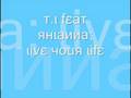 t.i ft rhianna - live you're life