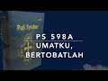 PS 598 UmatKu, bertobatlah