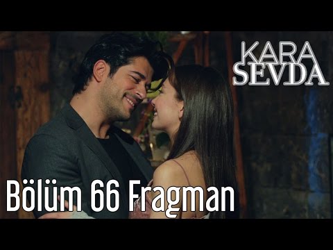 Kara Sevda 66. Bölüm Fragmanı                                                                                                                                                                                                                             
