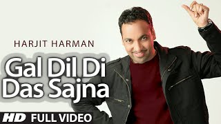 Harjeet Harman :  Gal Dil Di Das Sajna  Full Video