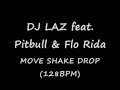 dj laz feat  pitbull   flo rida   move shake drop