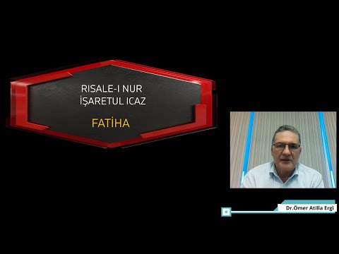 ENGLISH RİSALE-I NUR IŞARATÜL ICAZ  'FATIHA'  Dr Ömer ATİLLA ERGİ