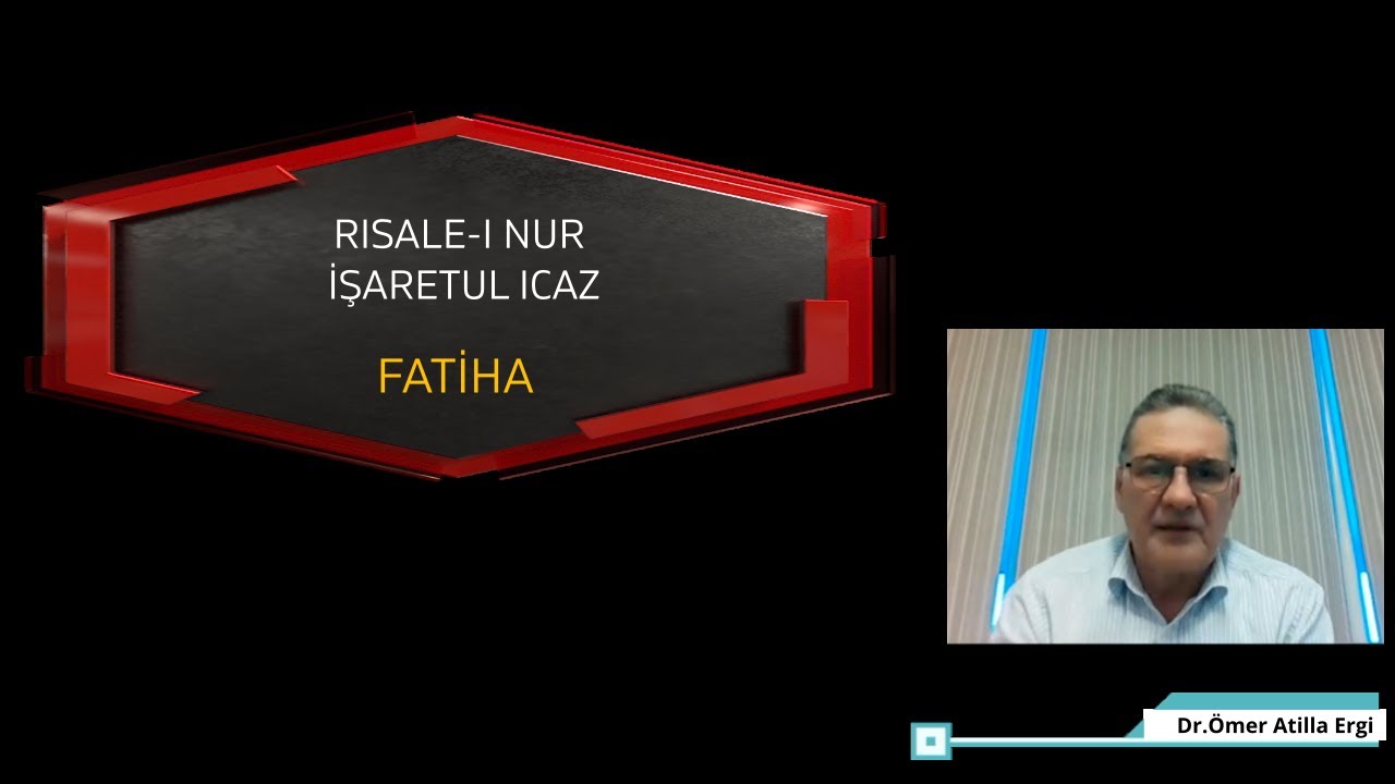 ENGLISH RİSALE-I NUR IŞARATÜL ICAZ  'FATIHA'  Dr Ömer ATİLLA ERGİ