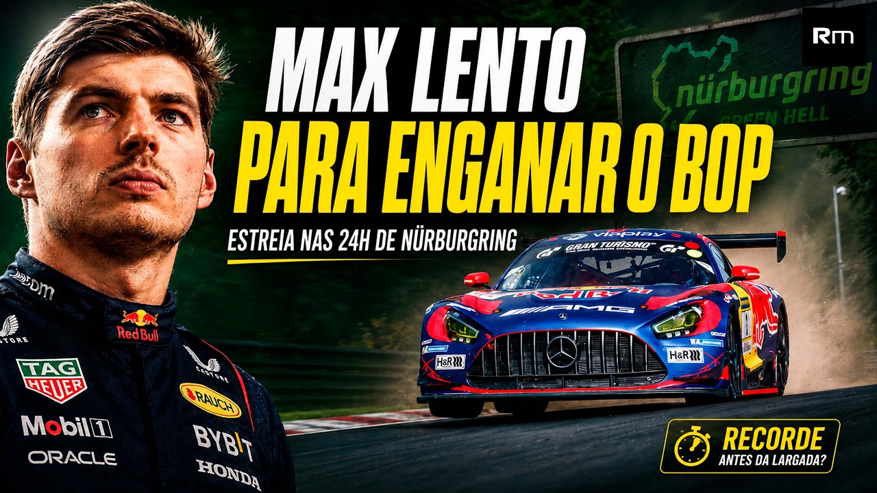 MAX VERSTAPPEN ENGANA BoP PARA AS 24 HRS DE NURBURGRING! Prova Lendária acontece dia 16