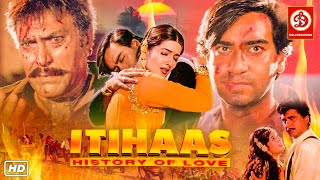 Itihaas Hindi Full Love Story Movie  Ajay Devgan T