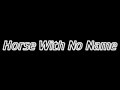 America - Horse With No Name America - Horse With No Name