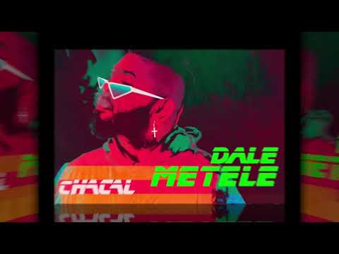 Dale métele - Chacal