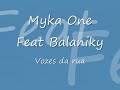Myka One Ft. Balaniky - Vozes da rua