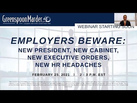 Webinar: Employers Beware: New President, New Cabinet, New Executive Orders, New HR Headaches