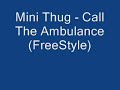Mini Thug - Call The Ambulance (FreeStyle)