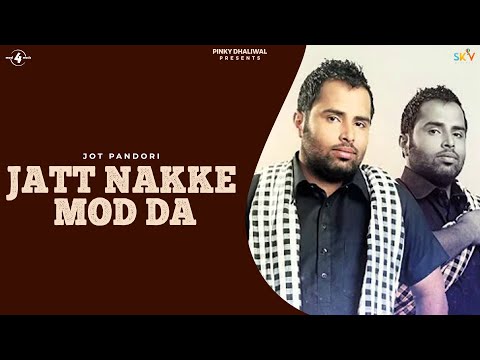Jot Pandori | Jatt Nakke Mod Da | HD Audio | Brand New Latest Punjabi Song 2014