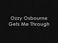 Ozzy Osbourne - Gets Me Through