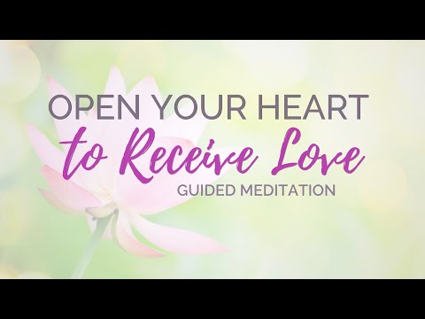 how to open your heart to love
