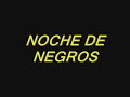 los benjamins noche de entierro!!!!!!  negros 