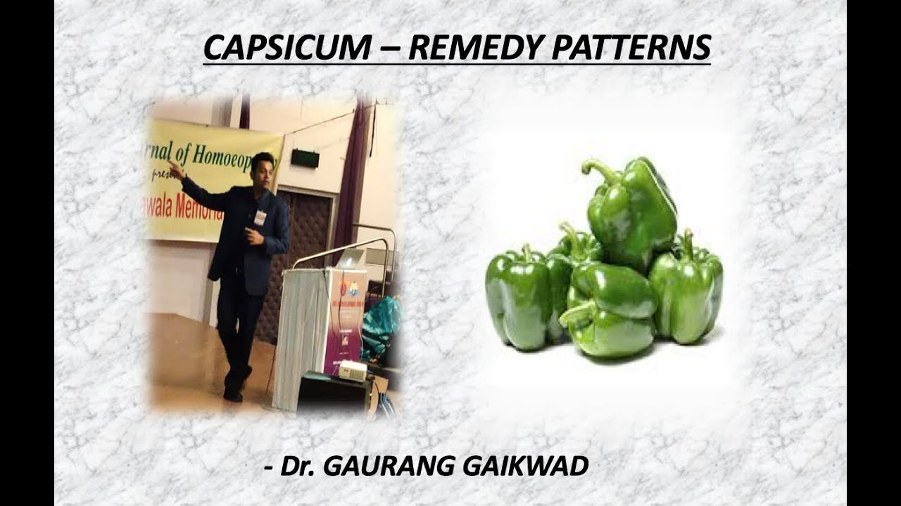 Capsicum - Remedy Pattern - Dr. Gaurang Gaikwad
