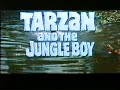 TARZAN AND THE JUNGLE BOY TARZAN AND THE JUNGLE BOY
