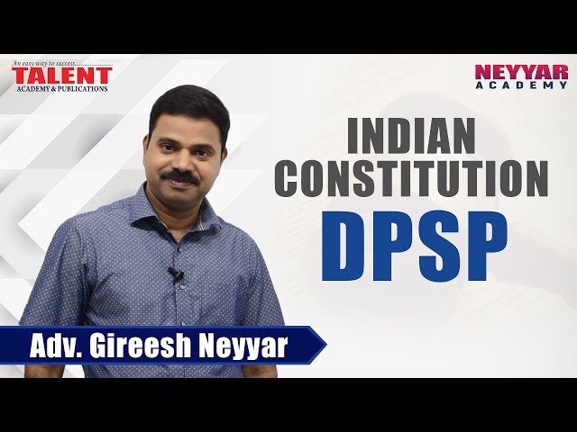 Directive Principles - DPSP - Adv Gireesh Neyyar | PSC|SSC|KAS|Talent Academy
