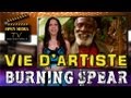 Vie d'artiste - #035 - Burning Spear Vie d'artiste - #035 - Burning Spear