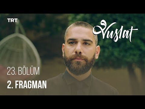 Vuslat 23. Bölüm 2. Fragmanı                                                                                                                                                                                                                              