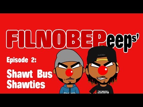 FILNOBEPeeps: Shawt Bus Shawties