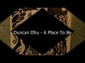 Duncan Dhu - A Place To Be