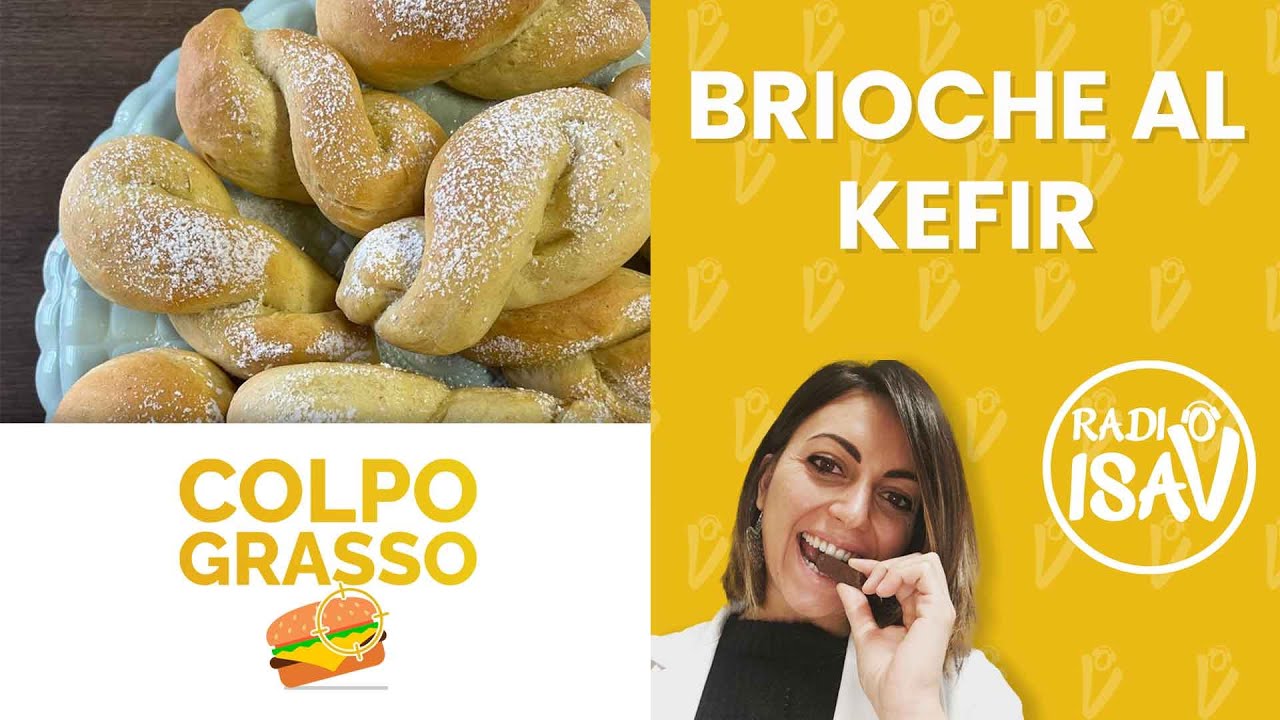 COLPO GRASSO - Dietista Silvia Di Tillio | BRIOCHE AL KEFIR