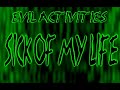 Evil Activities - Sick of my Life