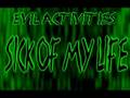 Evil Activities - Sick of my Life