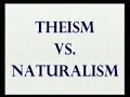 Theism VS Naturalism Debate (1 of 12)