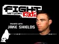 JAKE SHIELDS on FIGHT NETWORK RADIO