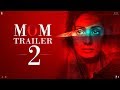 MOM Official Trailer 2